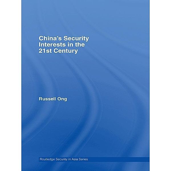 China's Security Interests in the 21st Century, Russell Ong