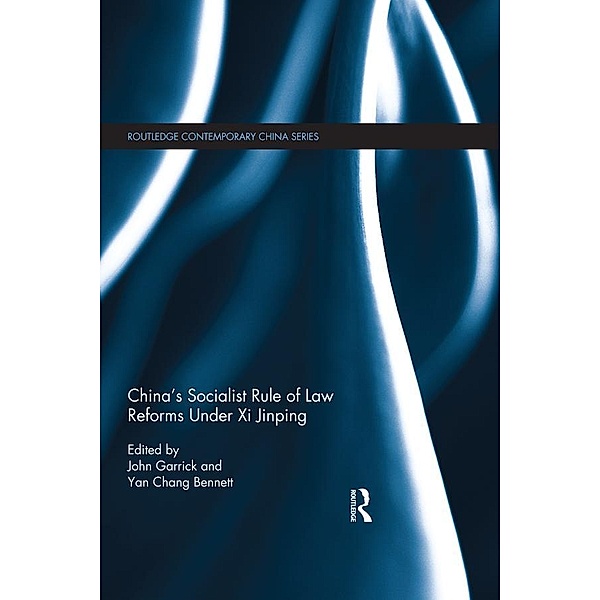 China's Socialist Rule of Law Reforms Under Xi Jinping / Routledge Contemporary China Series