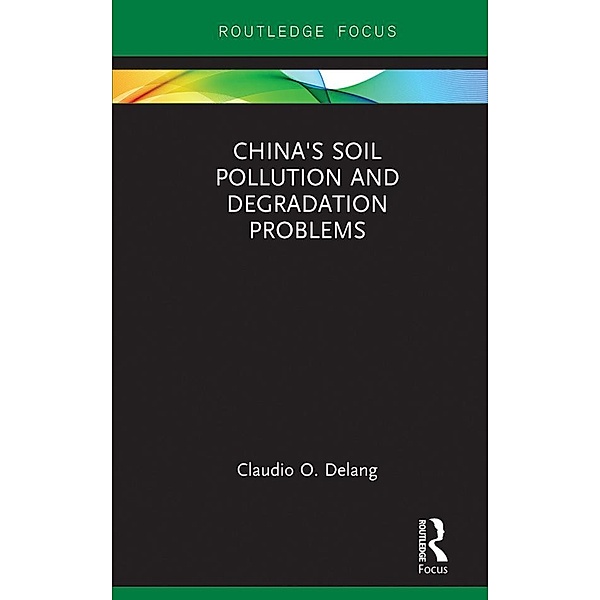 China's Soil Pollution and Degradation Problems, Claudio O. Delang