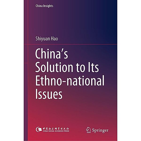 China's Solution to Its Ethno-national Issues / China Insights, Shiyuan Hao