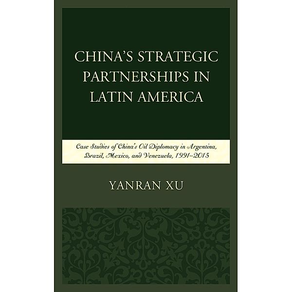 China's Strategic Partnerships in Latin America, Yanran Xu