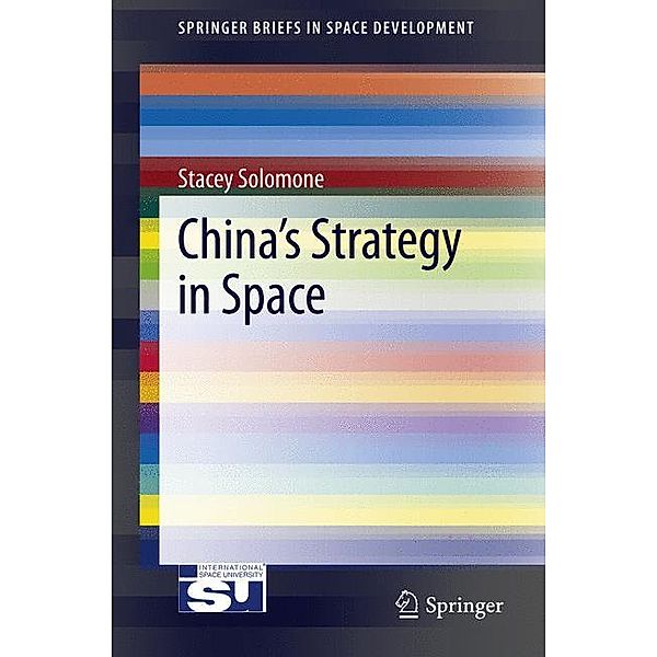 China's Strategy in Space, Stacey Solomone