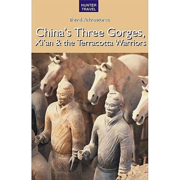 China's Three Gorges, Xi'an & the Terracotta Warriors / Hunter Publishing, Simon Foster