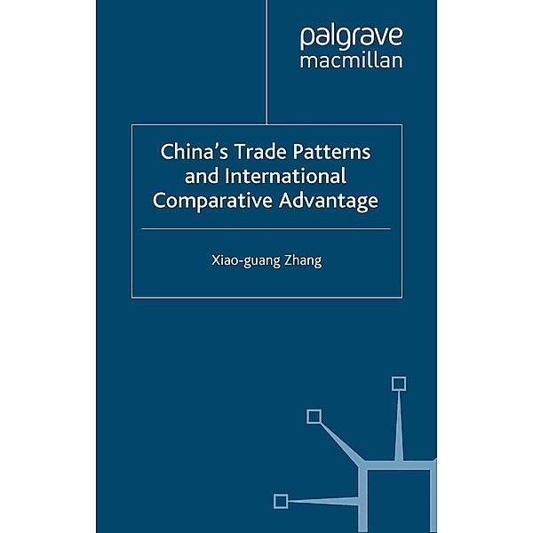 China's Trade Patterns and International Comparative Advantage / Studies on the Chinese Economy, X. Zhang