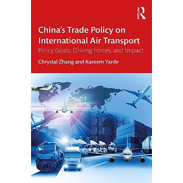 China's Trade Policy on International Air Transport, Chrystal Zhang, Kareem Yarde