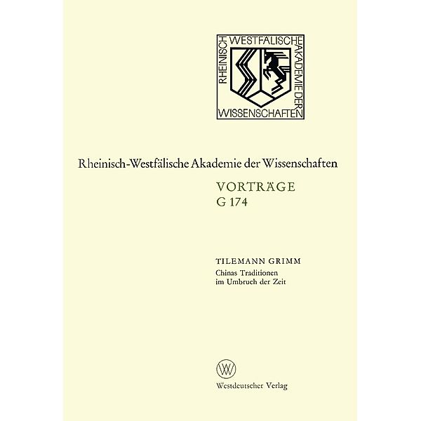 Chinas Traditionen im Umbruch der Zeit / Rheinisch-Westfälische Akademie der Wissenschaften Bd.174, Tilemann Grimm