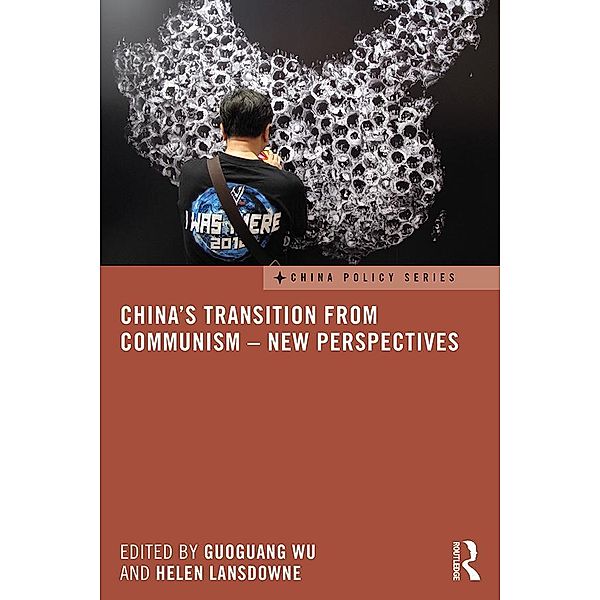 China's Transition from Communism - New Perspectives / China Policy Series