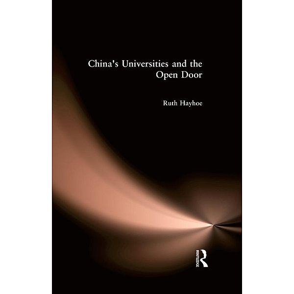 China's Universities and the Open Door, Ruth Hayhoe