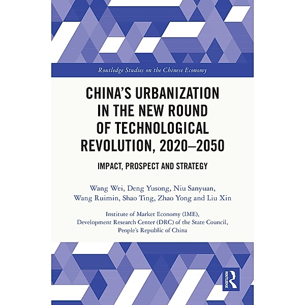 China's Urbanization in the New Round of Technological Revolution, 2020-2050, Wang Wei, Deng Yusong, Niu Sanyuan, Wang Ruimin, Shao Ting, Zhao Yong, Liu Xin