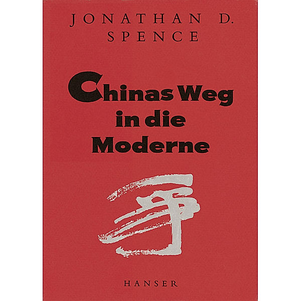 Chinas Weg in die Moderne, Jonathan D. Spence