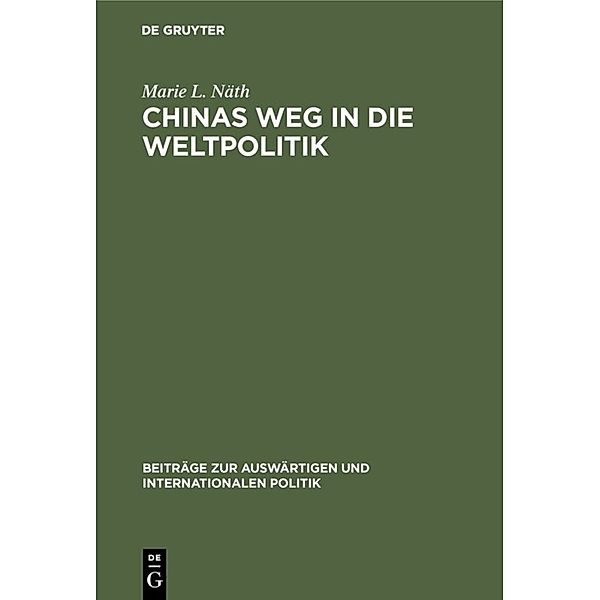 Chinas Weg in die Weltpolitik, Marie L. Näth