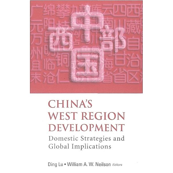 China's West Region Development: Domestic Strategies And Global Implications