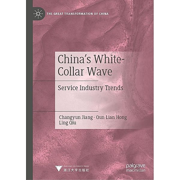 China's White-Collar Wave / The Great Transformation of China, Changyun Jiang, Qun Lian Hong, Ling Qiu