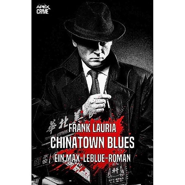 CHINATOWN BLUES - Ein Max-LeBlue-Roman, Frank Lauria