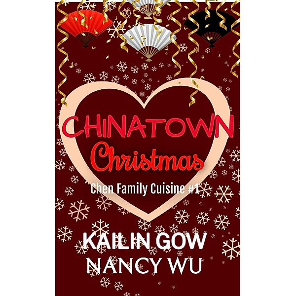 Chinatown Christmas (Chen Family Cuisine, #1) / Chen Family Cuisine, Kailin Gow, Nancy Wu