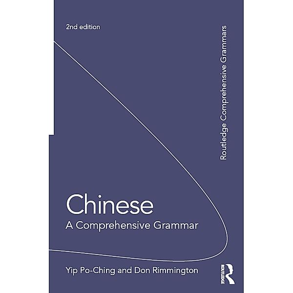 Chinese: A Comprehensive Grammar / Routledge Comprehensive Grammars, Yip Po-Ching, Don Rimmington