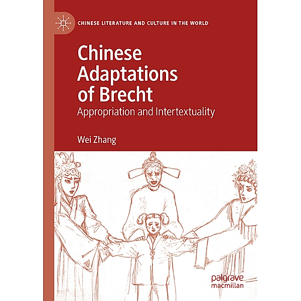 Chinese Adaptations of Brecht, Wei Zhang