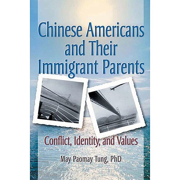 Chinese Americans and Their Immigrant Parents, Terry S Trepper, May Tung