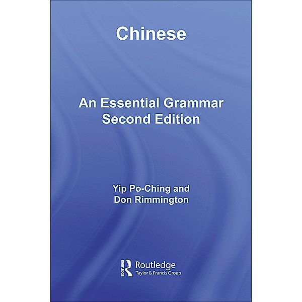Chinese: An Essential Grammar, Don Rimmington, Po-Ching Yip