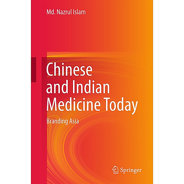 Chinese and Indian Medicine Today, Md. Nazrul Islam