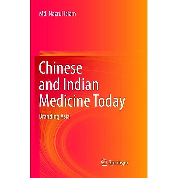 Chinese and Indian Medicine Today, Md. Nazrul Islam