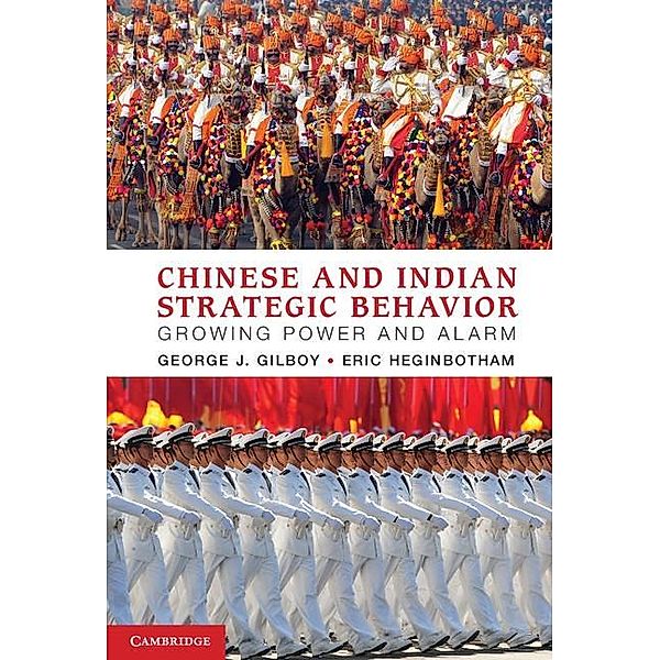 Chinese and Indian Strategic Behavior, George J. Gilboy