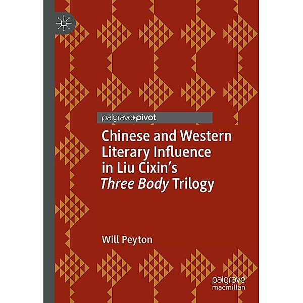 Chinese and Western Literary Influence in Liu Cixin's Three Body Trilogy / Studies in Global Science Fiction, Will Peyton