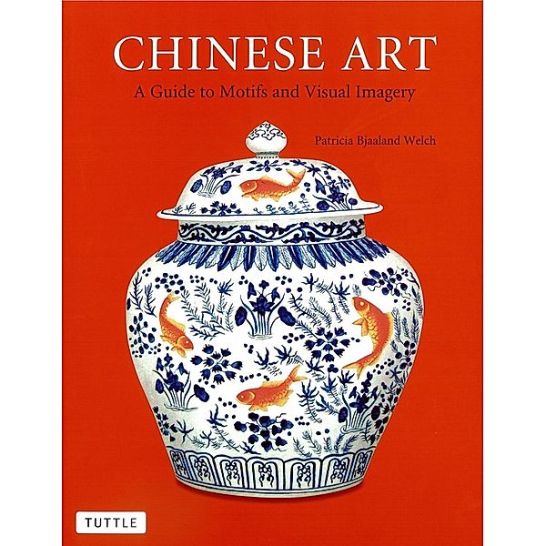 Chinese Art, Patricia Bjaaland Welch