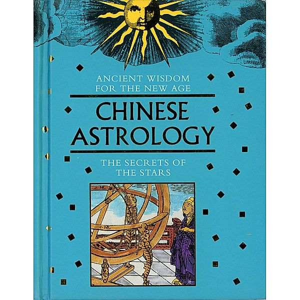 Chinese Astrology / Ancient Wisdom for the New Age, Chung Li