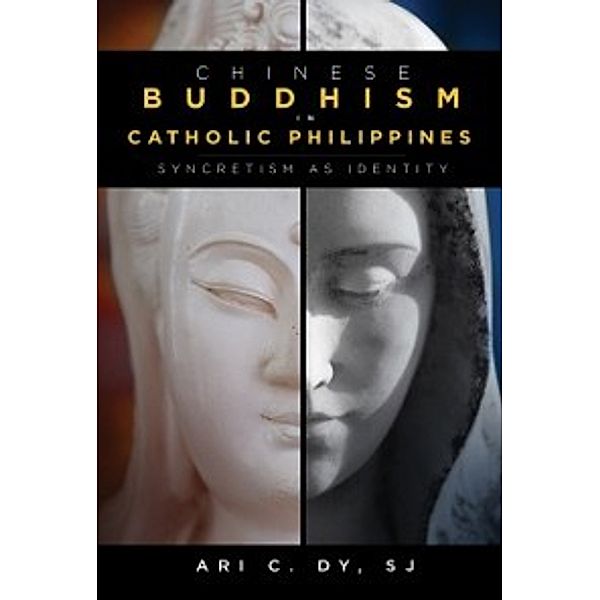 Chinese Buddhism in Catholic Philippines, Ari C. Dy