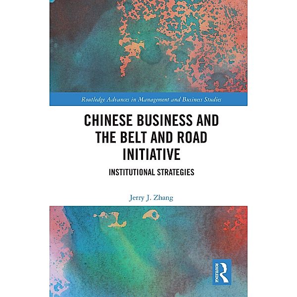 Chinese Business and the Belt and Road Initiative, Jerry J. Zhang