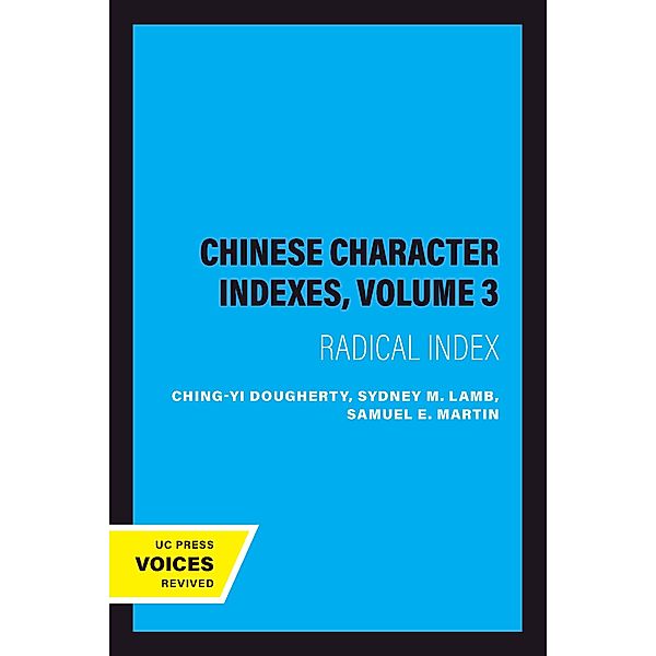 Chinese Character Indexes, Volume 3, Ching-yi Dougherty, Sydney M. Lamb, Samuel E. Martin
