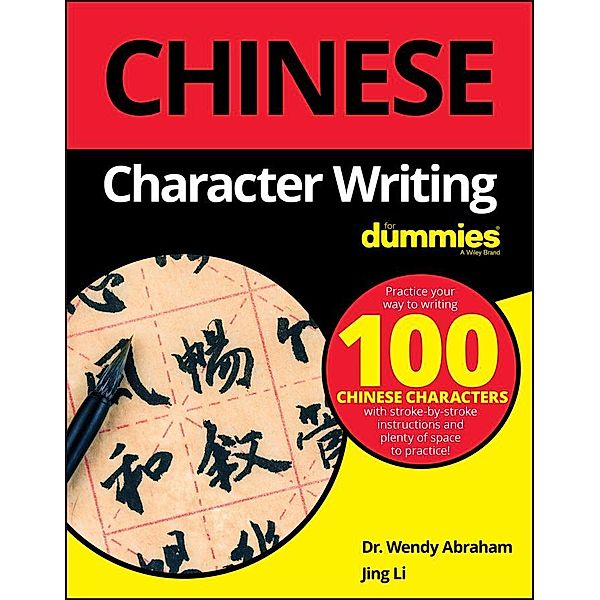 Chinese Character Writing For Dummies, Wendy Abraham, Jing Li