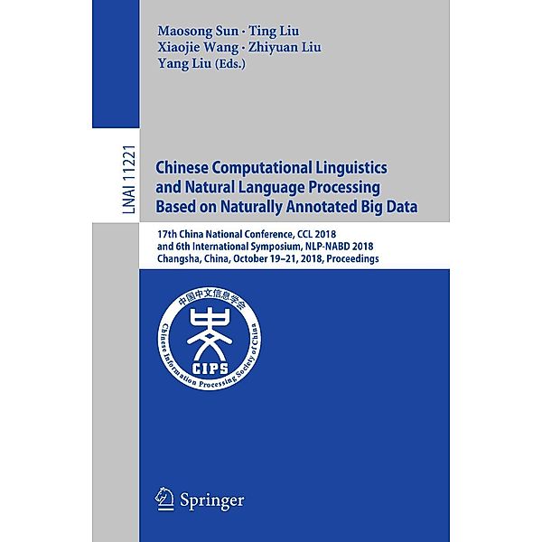 Chinese Computational Linguistics and Natural Language Processing Based on Naturally Annotated Big Data / Lecture Notes in Computer Science Bd.11221