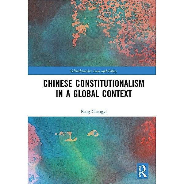 Chinese Constitutionalism in a Global Context, Peng Chengyi
