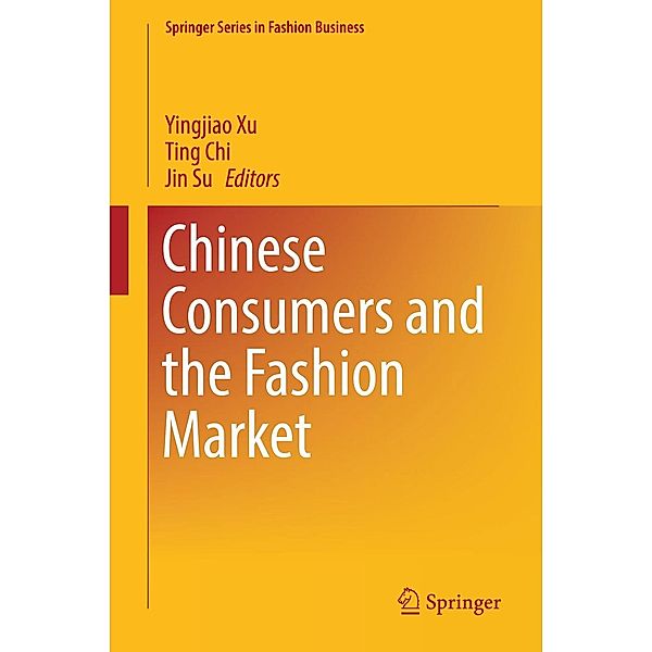 Chinese Consumers and the Fashion Market / Springer Series in Fashion Business