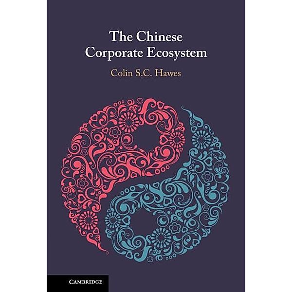 Chinese Corporate Ecosystem, Colin S. C. Hawes