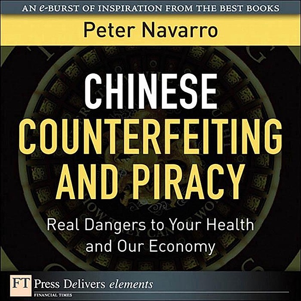 Chinese Counterfeiting and Piracy, Peter Navarro