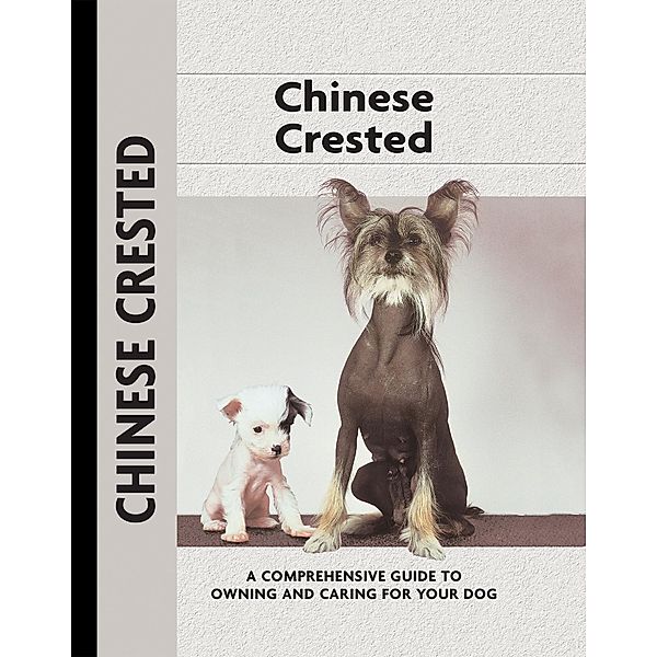 Chinese Crested / Comprehensive Owner's Guide, Juliette Cunliffe