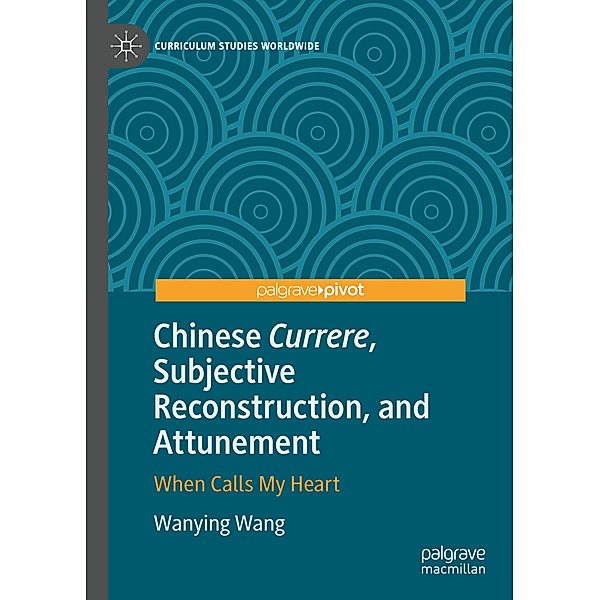 Chinese Currere, Subjective Reconstruction, and Attunement, Wanying Wang