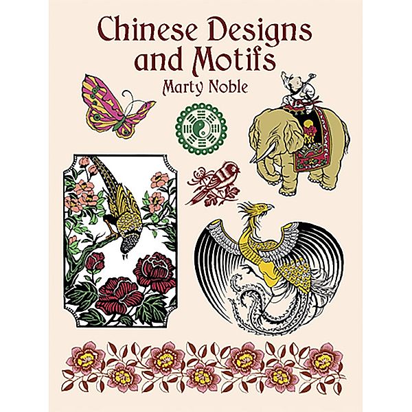 Chinese Designs and Motifs / Dover Pictorial Archive, Marty Noble