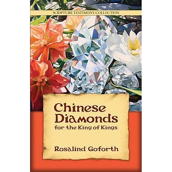 Chinese Diamonds for the King of Kings / Scripture Testimony Collection Bd.8, Rosalind Goforth