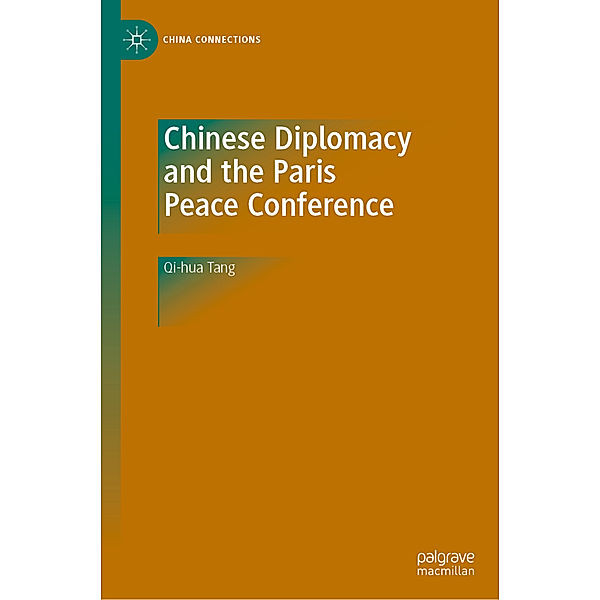 Chinese Diplomacy and the Paris Peace Conference, Qi-hua Tang