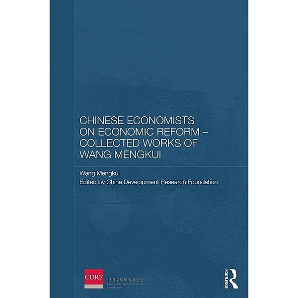 Chinese Economists on Economic Reform - Collected Works of Wang Mengkui, Wang Mengkui
