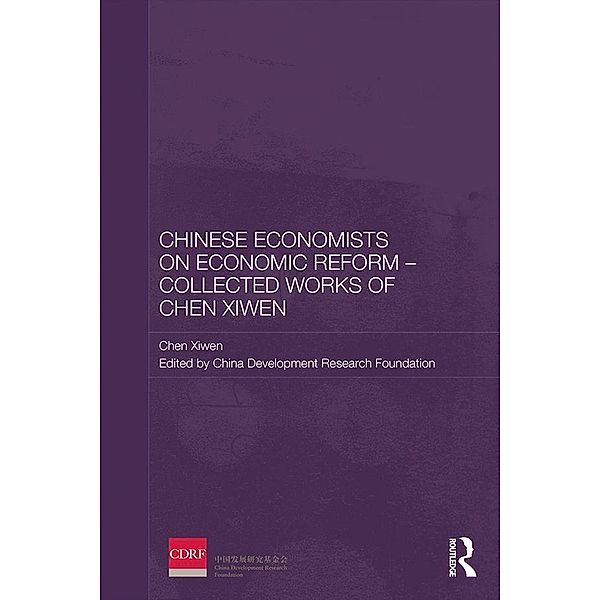 Chinese Economists on Economic Reform - Collected Works of Chen Xiwen, Chen Xiwen