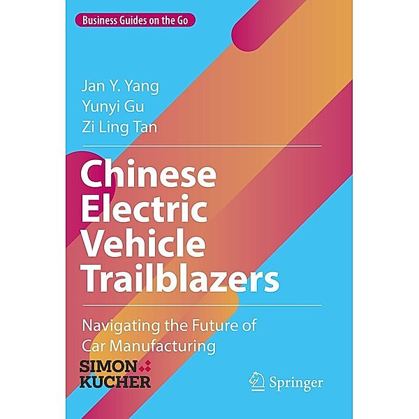 Chinese Electric Vehicle Trailblazers / Business Guides on the Go, Jan Y. Yang, Yunyi Gu, Zi Ling Tan