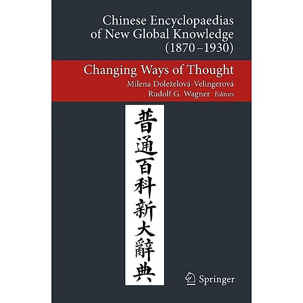 Chinese Encyclopaedias of New Global Knowledge (1870-1930) / Transcultural Research - Heidelberg Studies on Asia and Europe in a Global Context