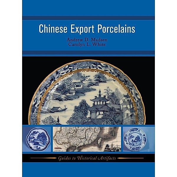 Chinese Export Porcelains, Andrew D Madsen, Carolyn White
