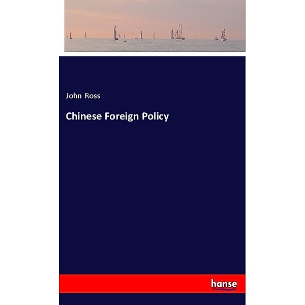 Chinese Foreign Policy, John Ross