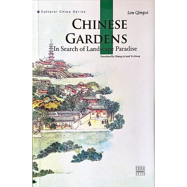 Chinese Gardens (Cultural China Series, Englische Ausgabe, Lou Qingxi